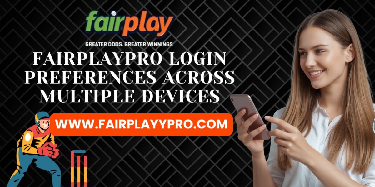 FairplayPro Login Preferences Across Multiple Devices