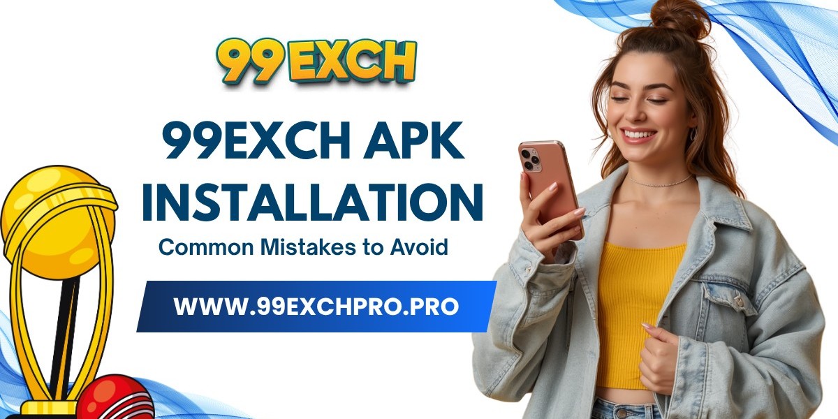 99exch APK Installation: Common Mistakes to Avoid
